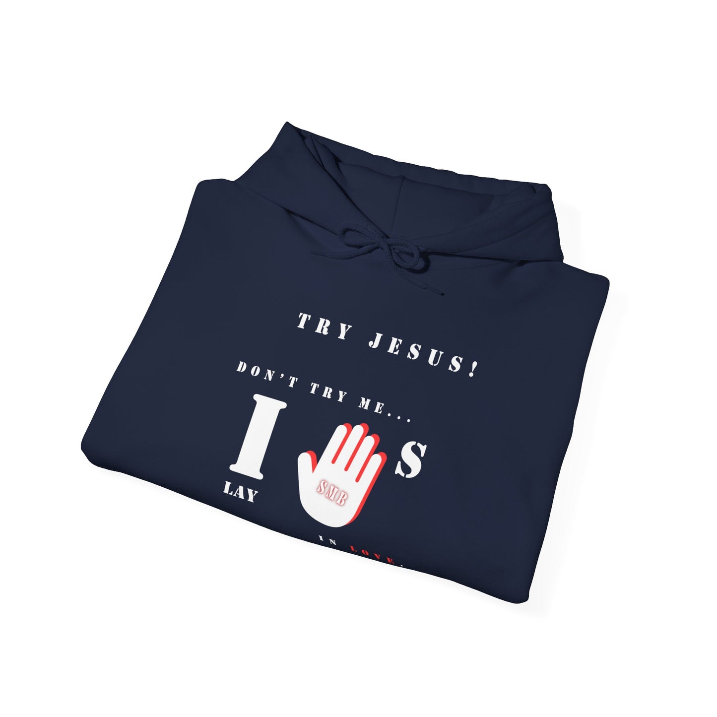 Try Jesus, Don't Try Me | Hoodie