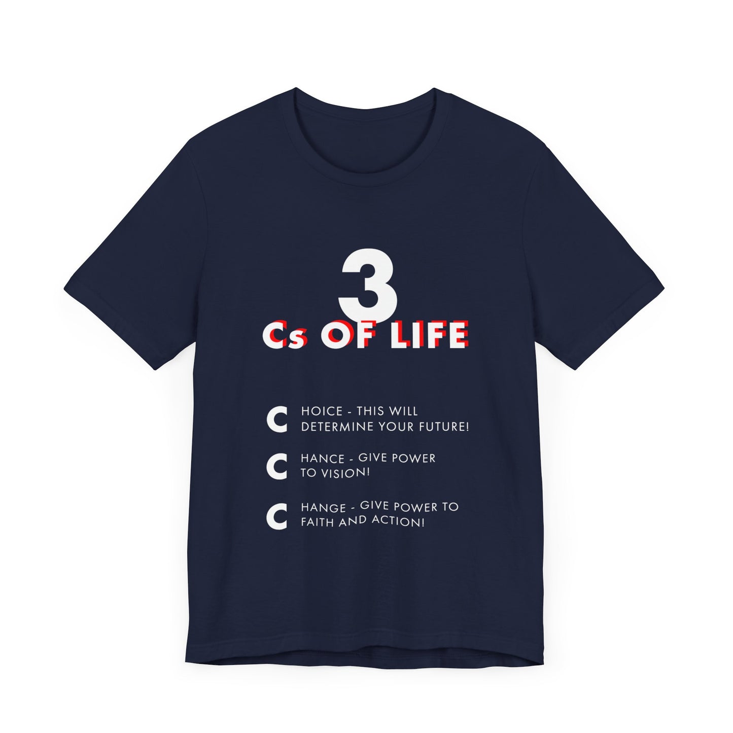 Three Cs of Life | T-Shirt
