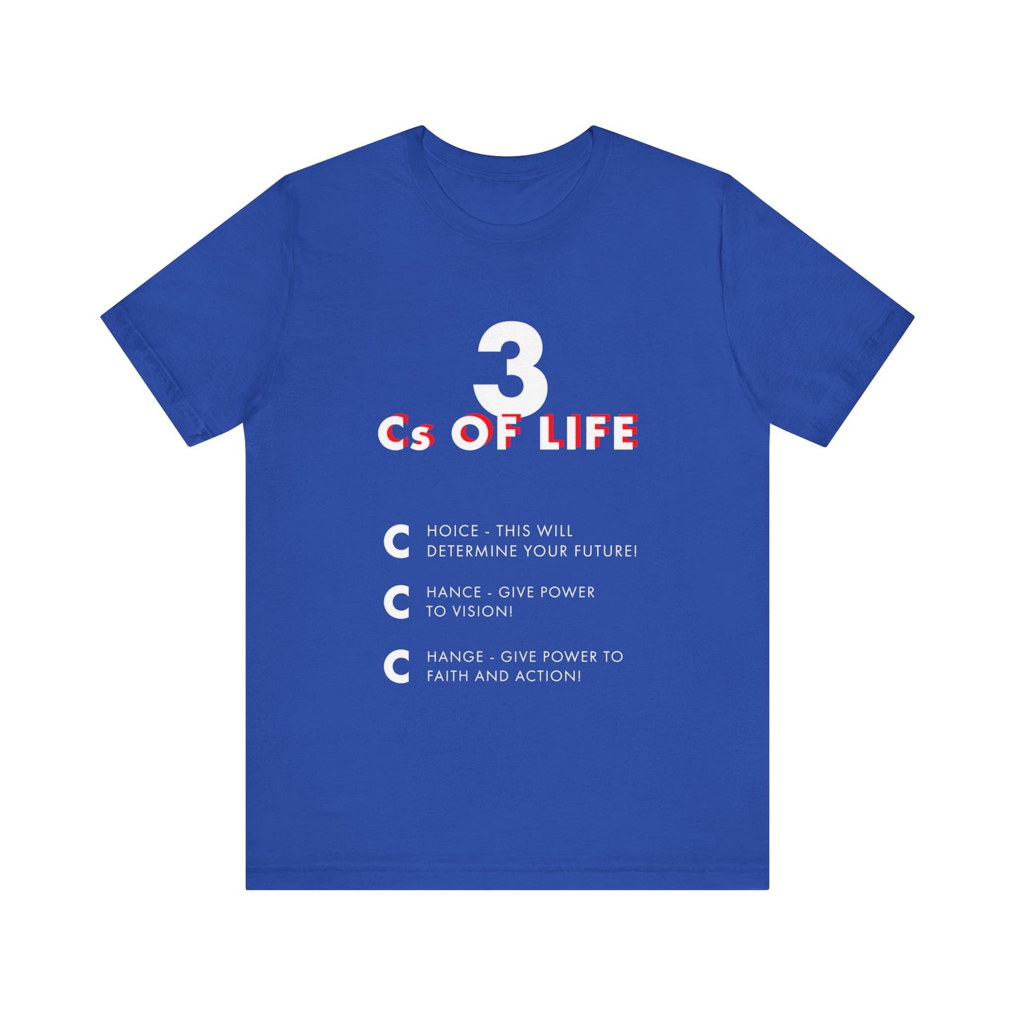 Three Cs of Life | T-Shirt