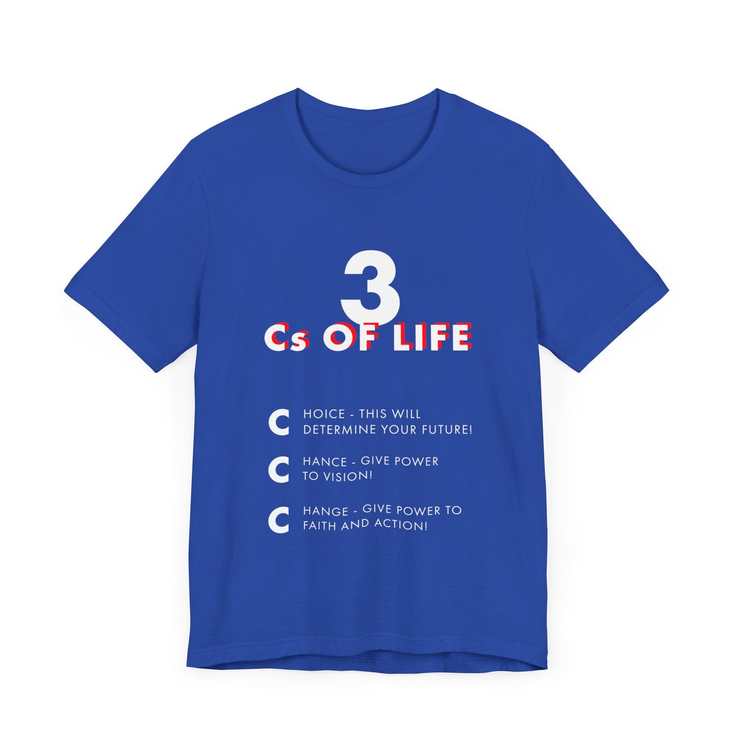Three Cs of Life | T-Shirt
