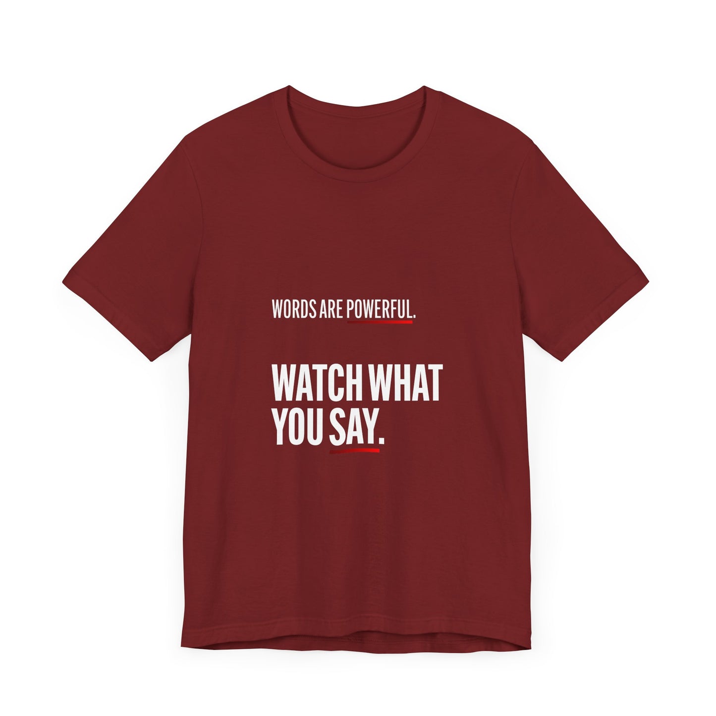 Words Are Powerful. Watch What You Say.