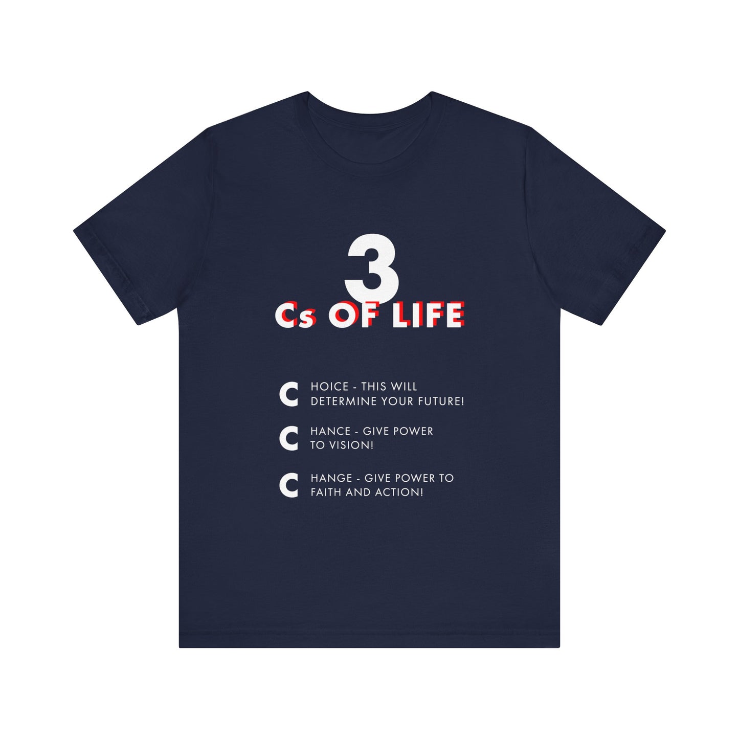 Three Cs of Life | T-Shirt