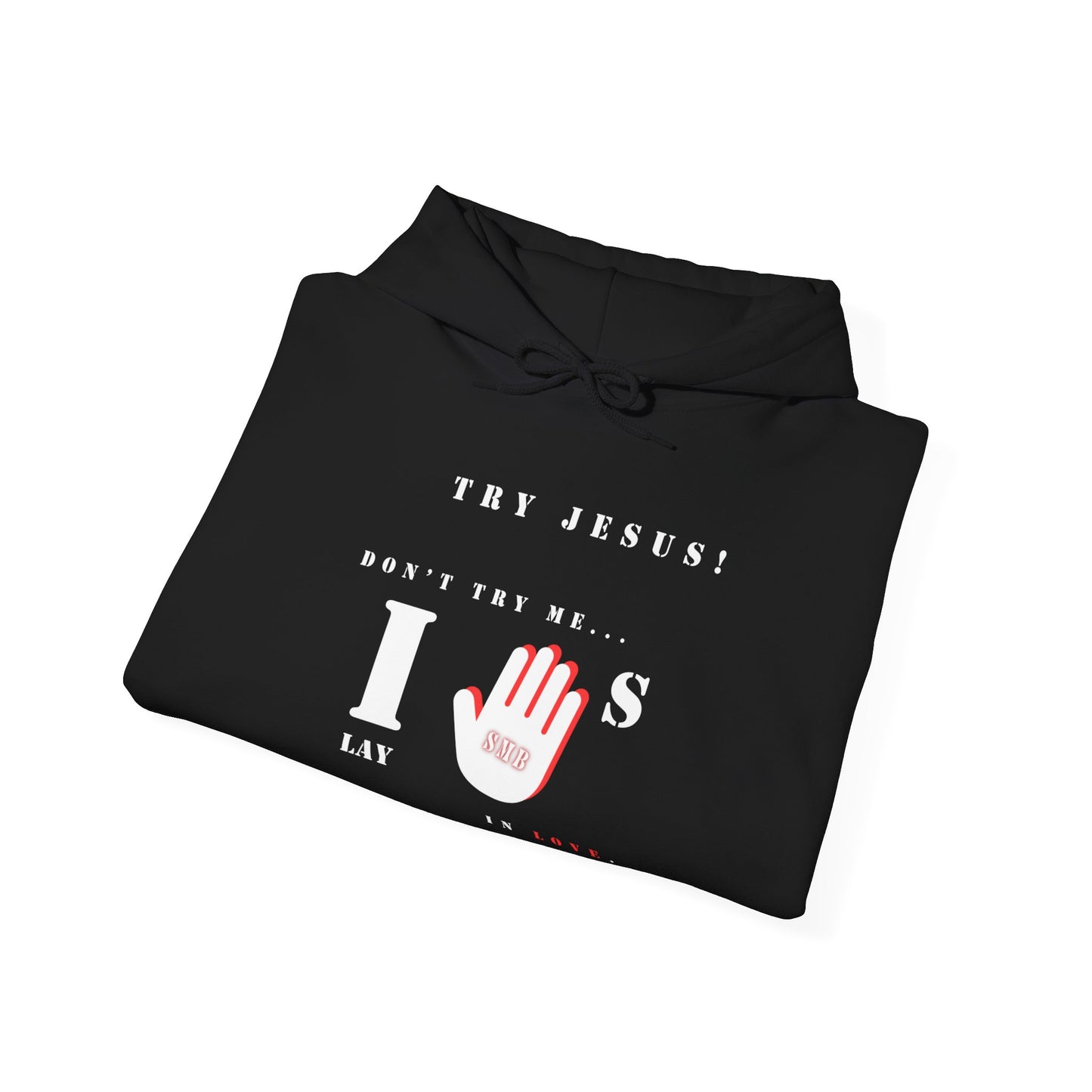 Try Jesus, Don't Try Me | Hoodie