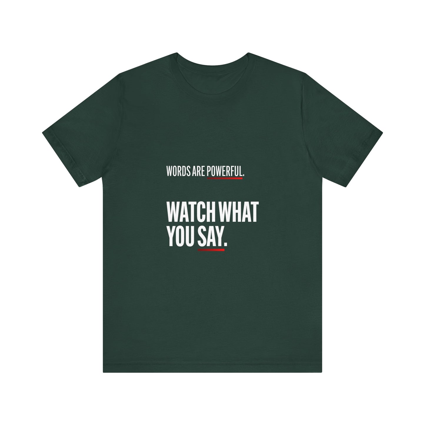 Words Are Powerful. Watch What You Say.