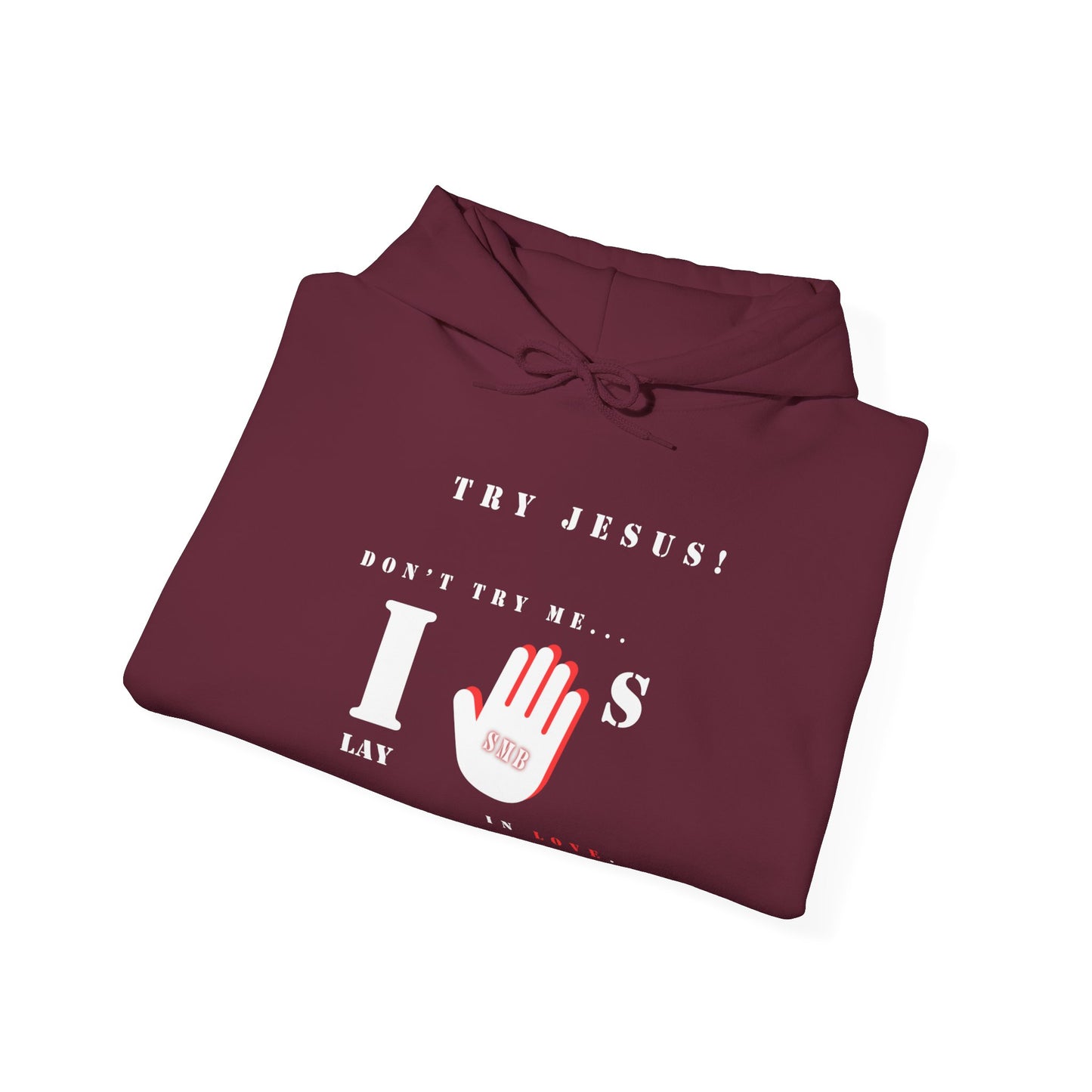 Try Jesus, Don't Try Me | Hoodie