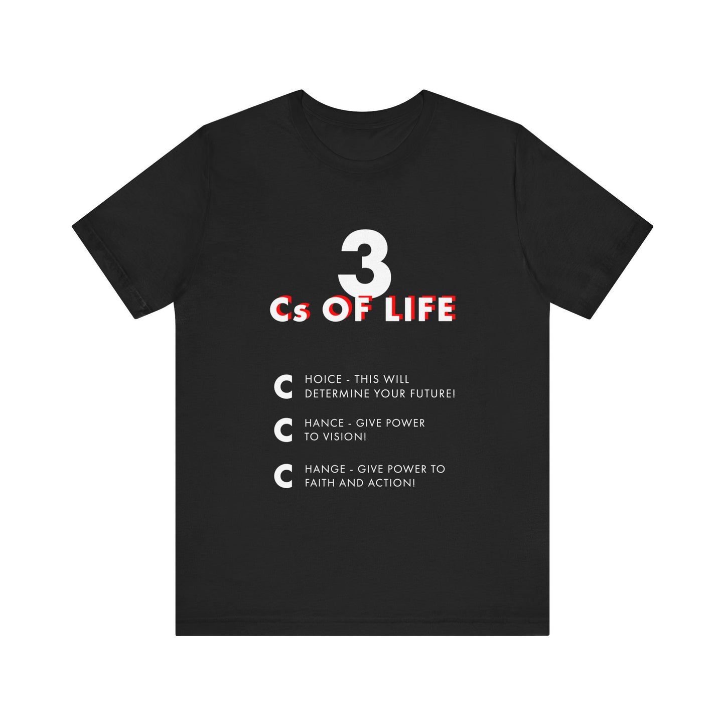Three Cs of Life | T-Shirt