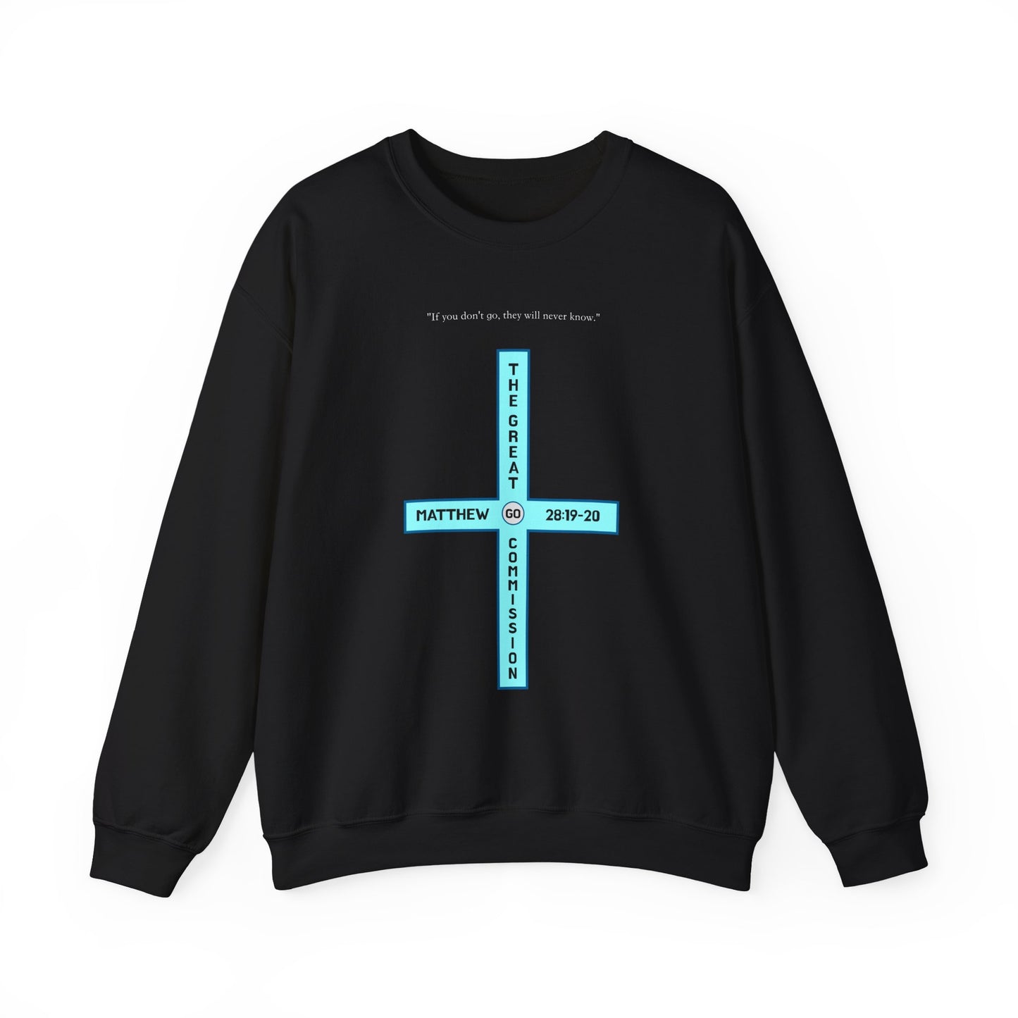 The Great Commission (Matthew 28) Sweatshirt