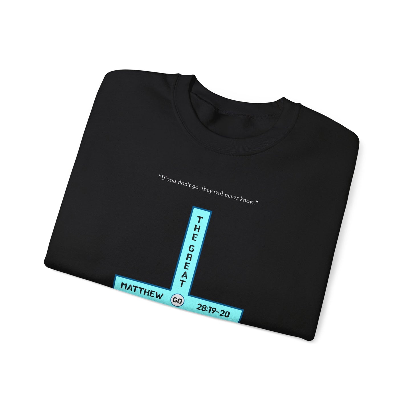 The Great Commission (Matthew 28) Sweatshirt