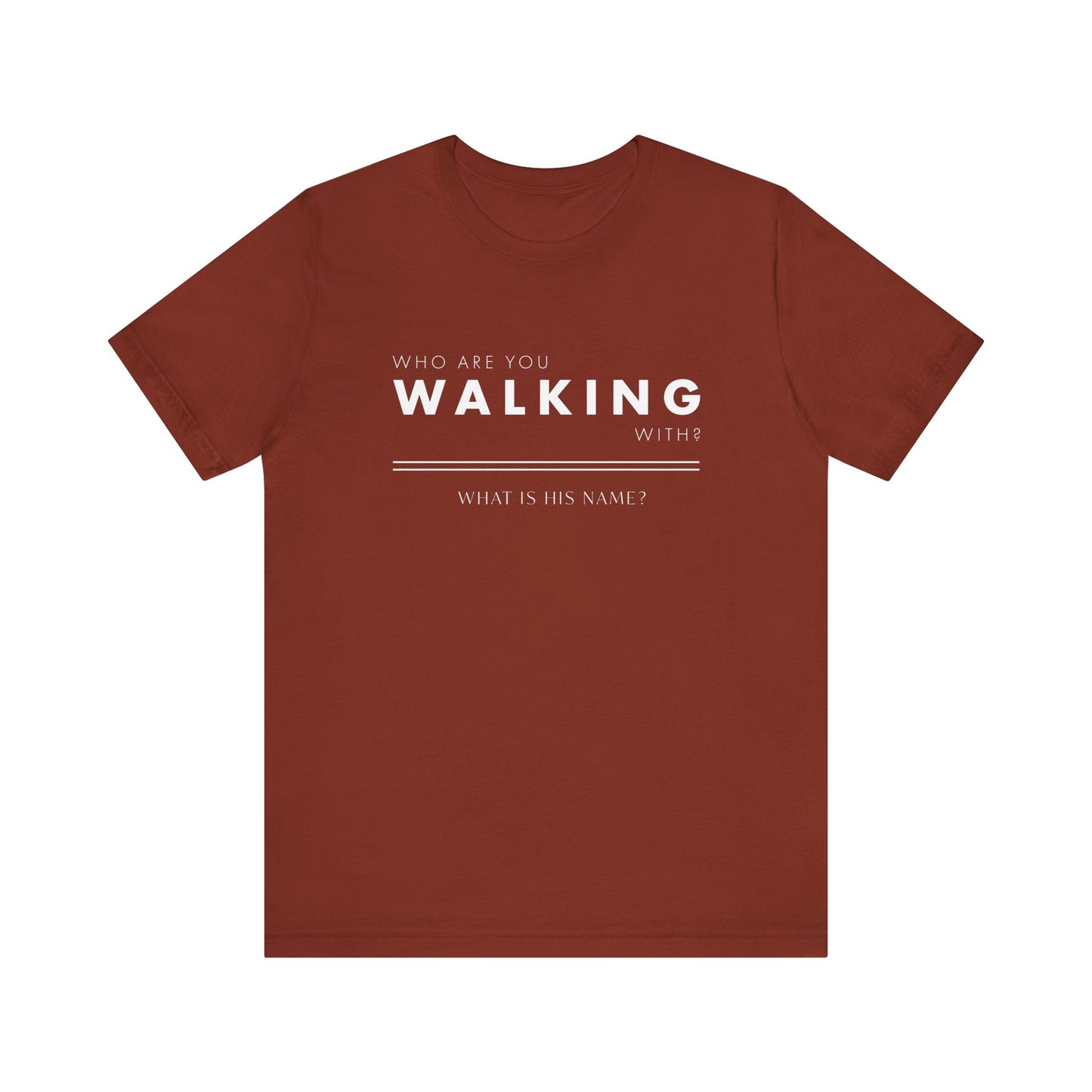 Who Are You Walking With? | T-Shirt