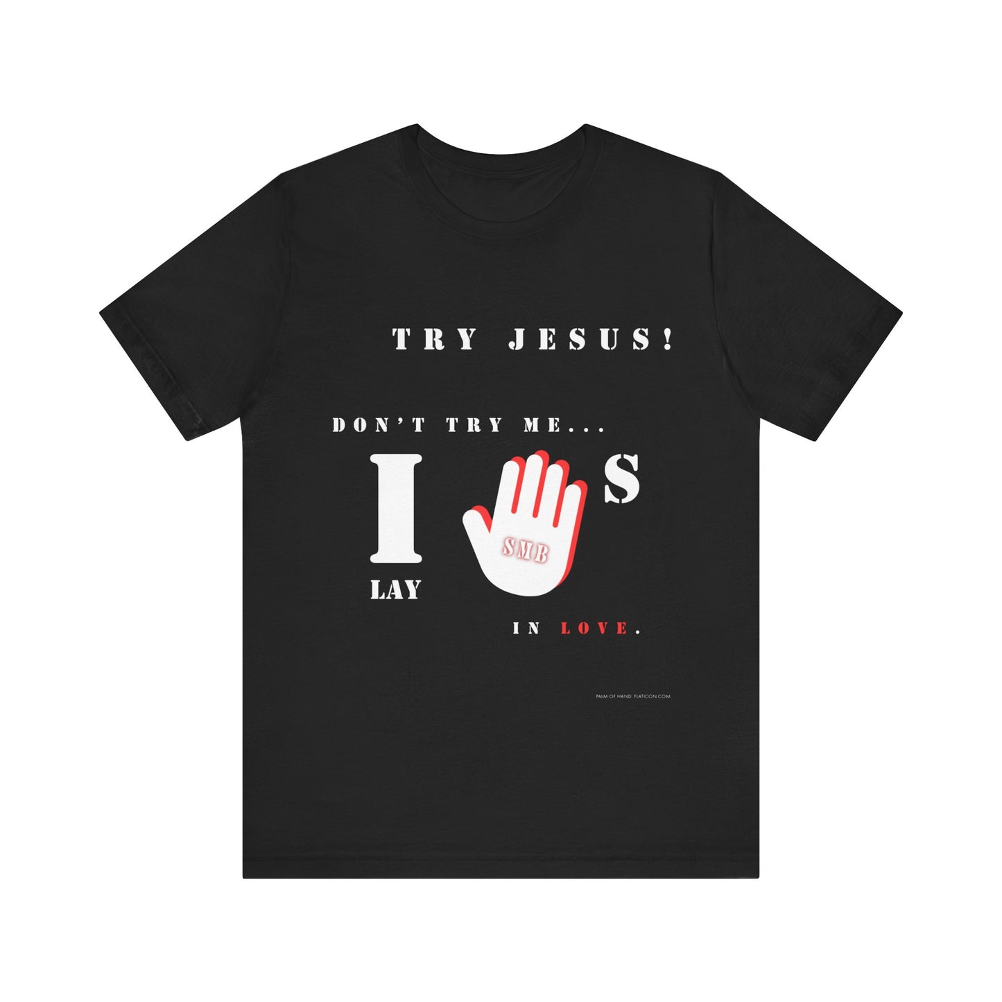 Try Jesus, Don't Try Me | T-Shirt