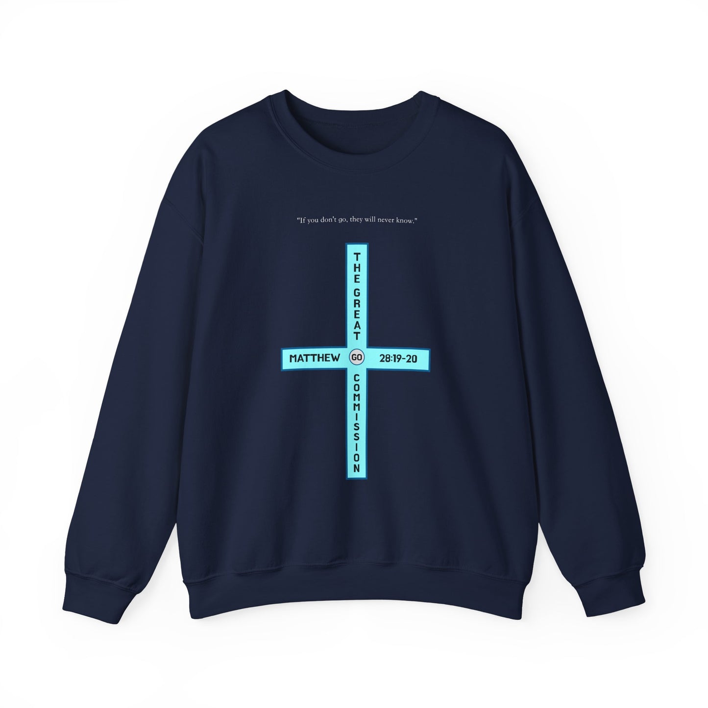 The Great Commission (Matthew 28) Sweatshirt