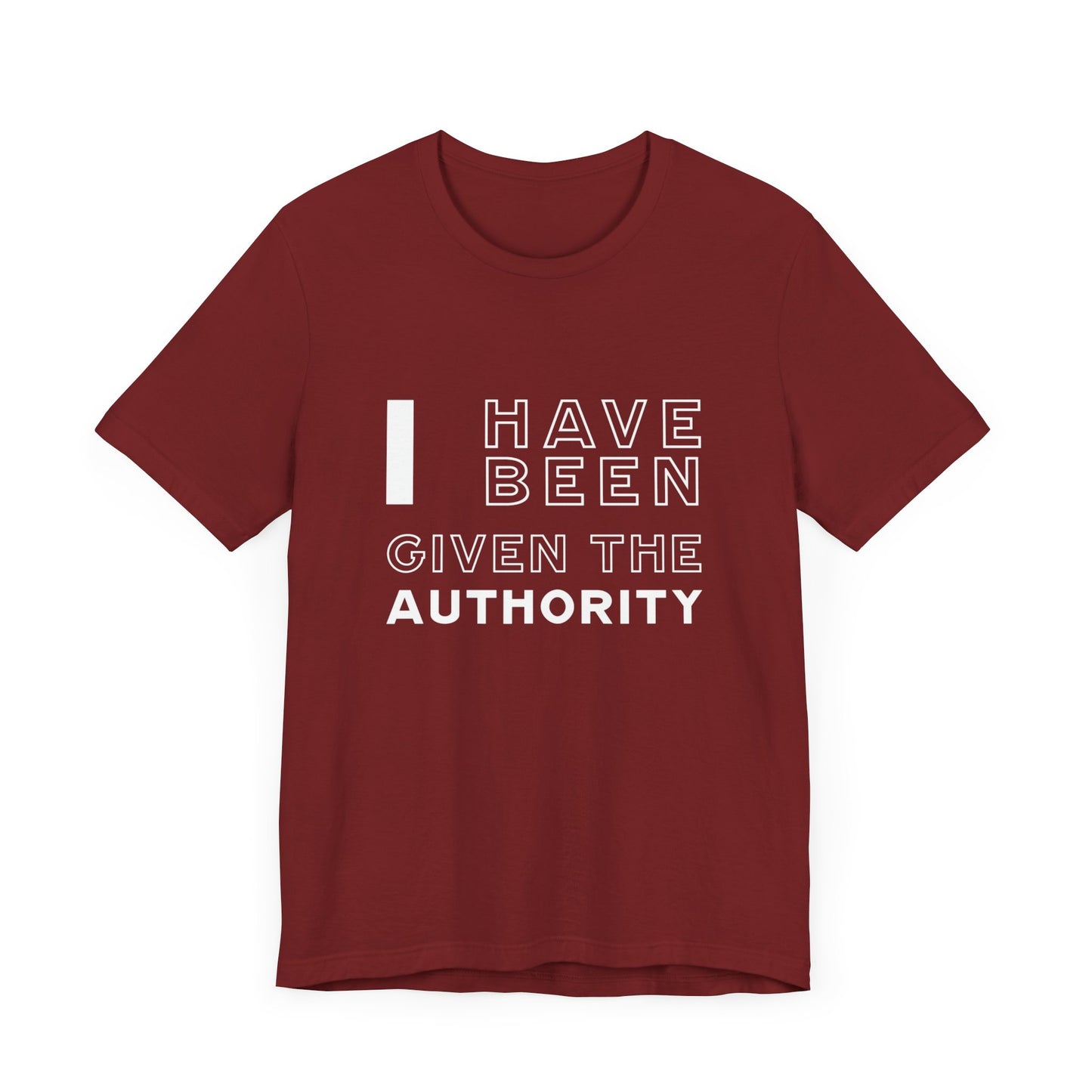 I Have Been Given the Authority | T-Shirt